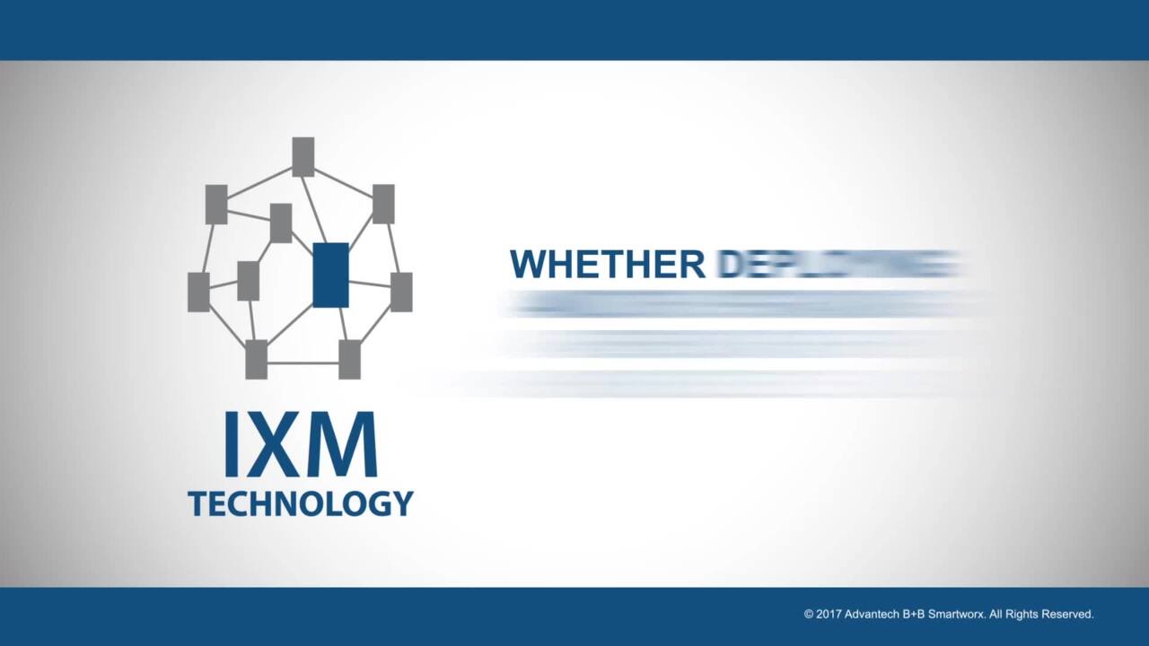 IXM Technology: Intelligent Provisioning for ease of network deployment