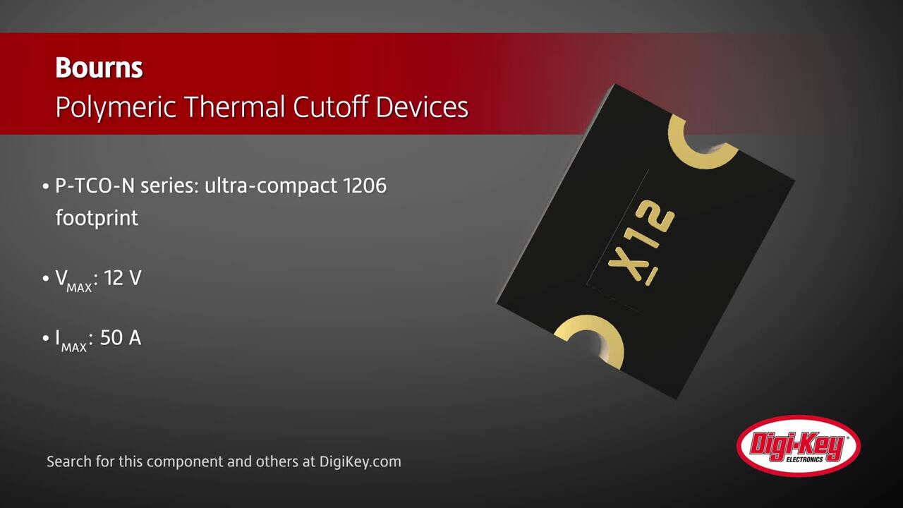 Bourns Polymeric Thermal Cutoff Devices | DigiKey Daily