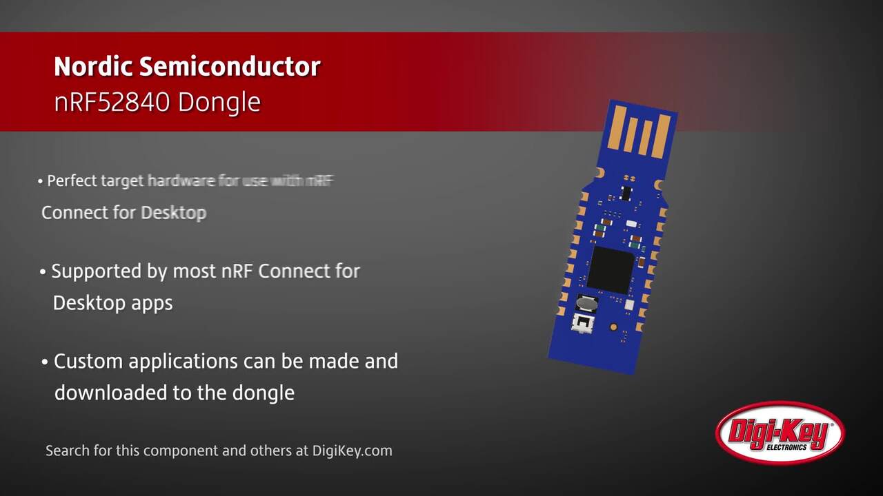 Nordic Semiconductor nRF52840 Dongle | Digi-Key Daily