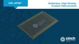 Cinch Connectivity Solutions CIN:APSE Solderless, High Density, Custom Interconnects