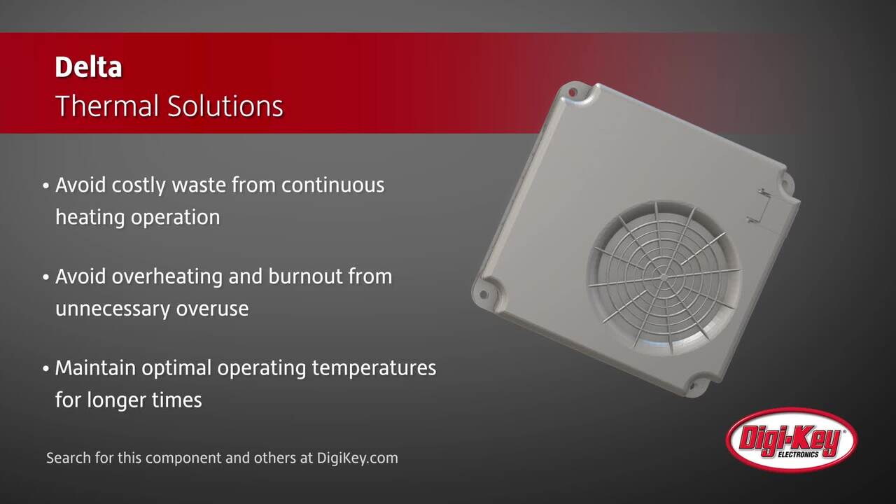 Delta Thermal Solutions | DigiKey Daily