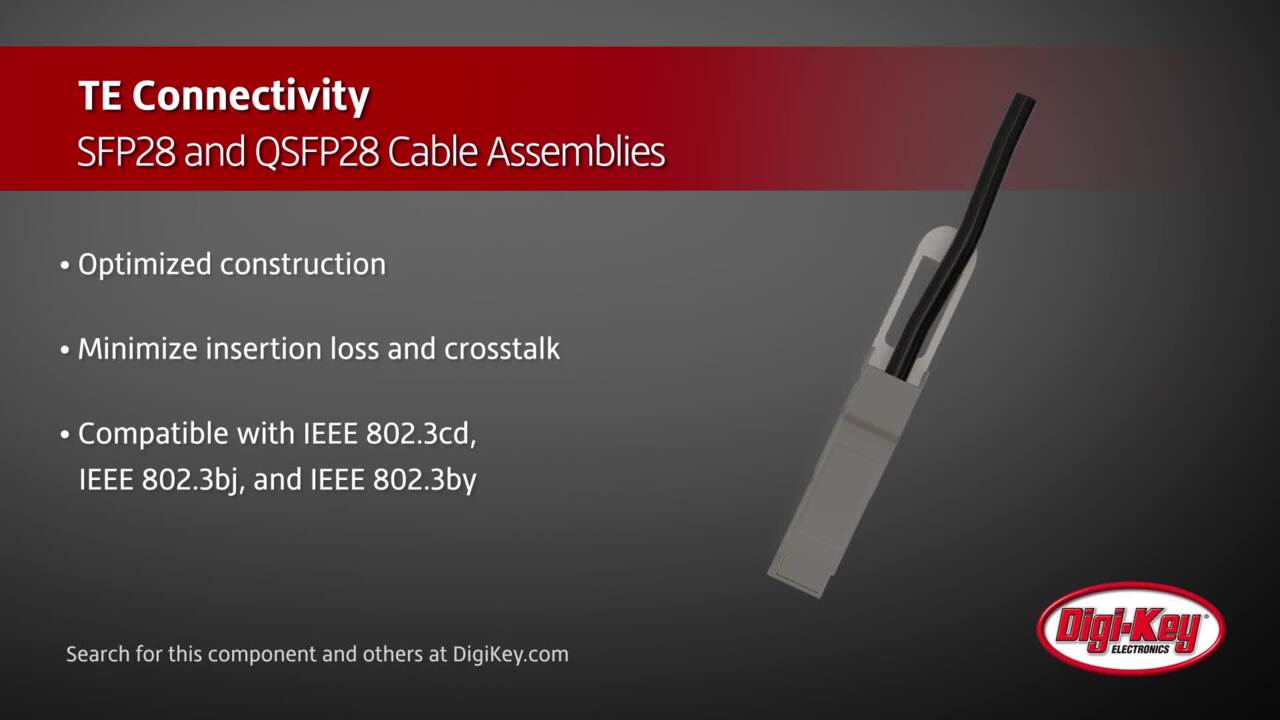 TE Connectivity SFP28 and QSFP28 Cable Assemblies | DigiKey Daily