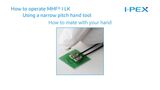How to Operate MHF® I LK Using a Narrow Pitch Hand Tool / Micro RF Coaxial Connector / I-PEX