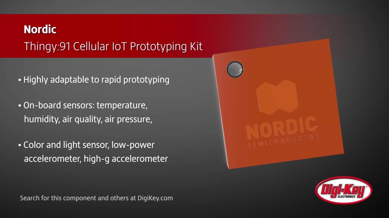 Nordic Thingy:91 Cellular IoT Prototyping Kit | DigiKey Daily