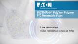 Bussmann PTSLR Surface Mount Low Resistance PTC Resttable Fuses Bussmann PTSLR Surface Mount Low Resistance PTC Resttable Fuses