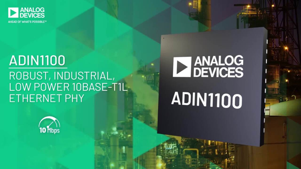 ADIN1100: A Robust, Industrial, Low Power 10Base-T1L Ethernet PHY
