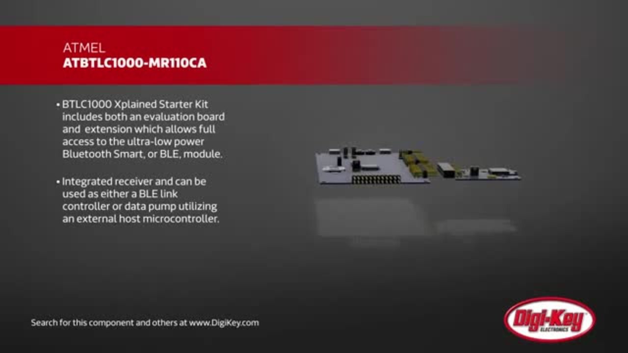 Atmel BTLC1000 Xplained Starter Kit Product Overview | DigiKey Daily