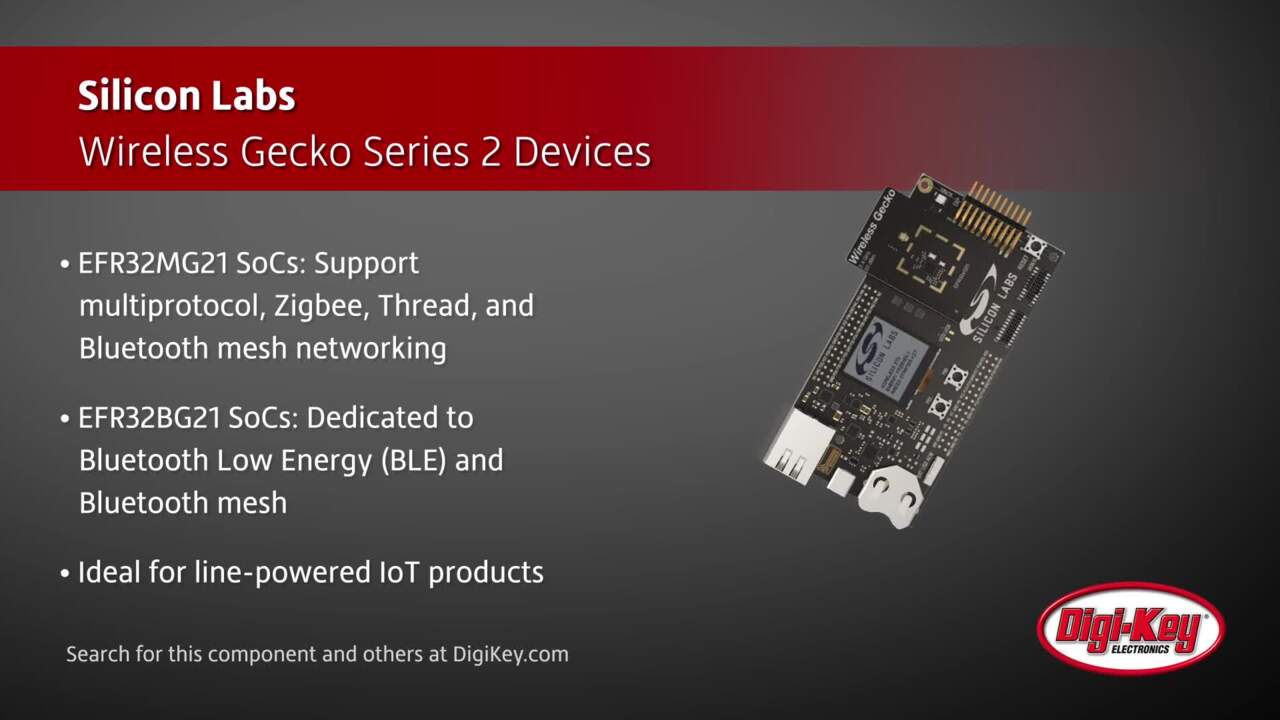 Silicon Labs Wireless Gecko Series 2 Devices | Digi-Key Daily