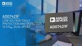 ADG7421F - Low Voltage Fault Protection and Detection, 12 Ω RON, Dual SPST ADG7421F - Low Voltage Fault Protection and Detection, 12 Ω RON, Dual SPST