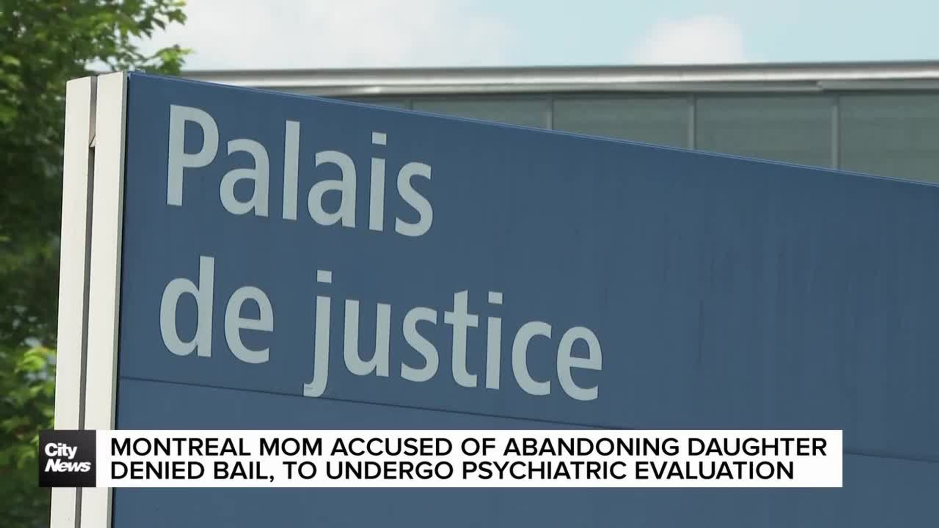 Montreal mom accused of abandoning child denied bail, given psych eval