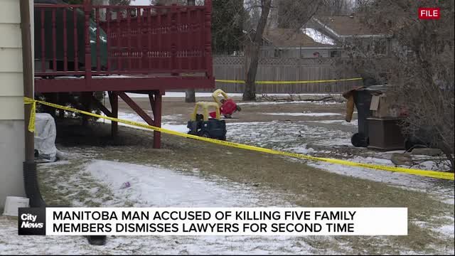 Manitoba man charged with killing five family members fires lawyers for second time