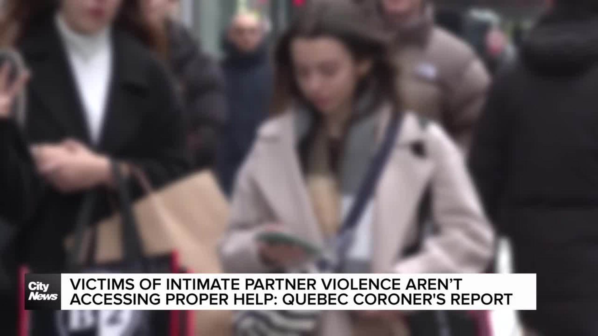 Quebec coroner report shows victims of violence aren't seeking help