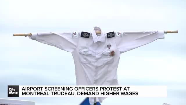 Montreal airport screening workers protest for higher wages, new deal