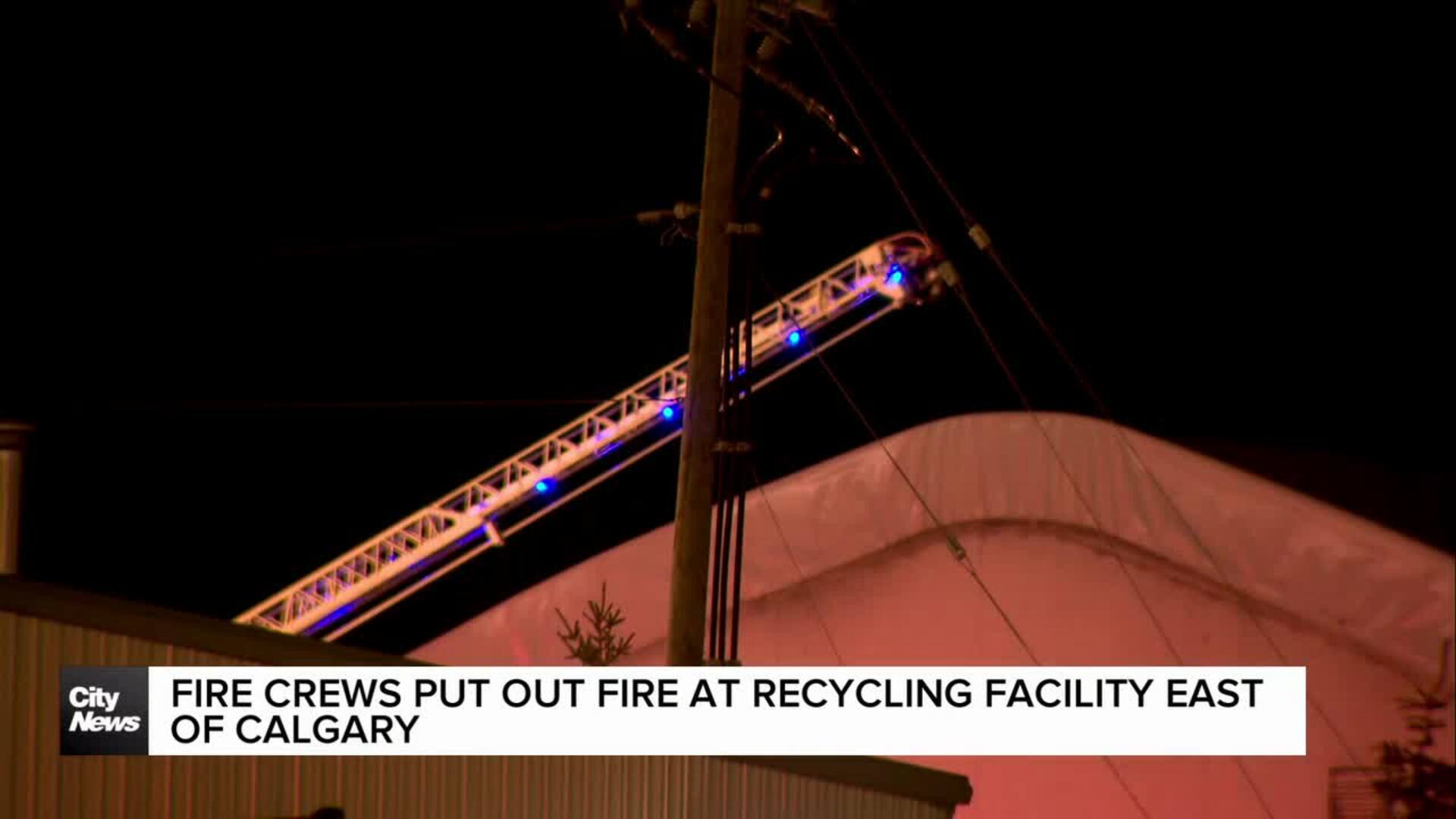 Fire crews put out fire at recycling facility east of Calgary