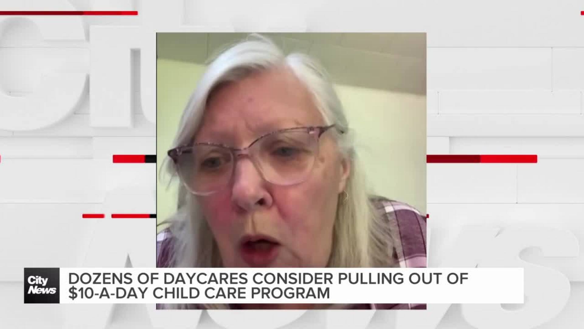 Dozens of daycares consider pulling out of the $10-a-day child care program