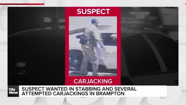 Suspect wanted in stabbing, attempted carjackings in Brampton