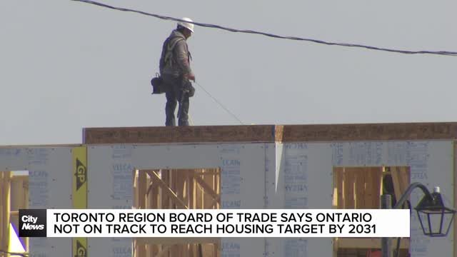 Ontario not on track to reach housing target: Toronto Region Board of Trade