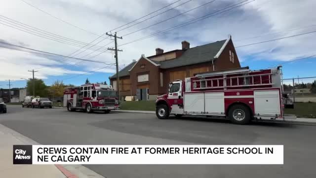 Crews contain fire at former Heritage School in NE Calgary
