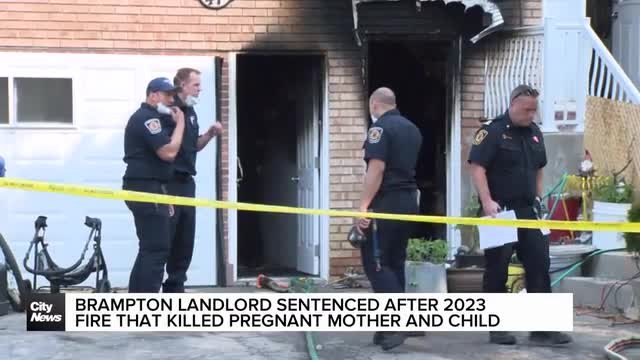 Brampton landlord sentenced after 2023 fire that killed pregnant mother and child