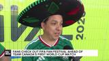 Fans check out FIFA Fan Festival ahead of Canada's first World Cup match