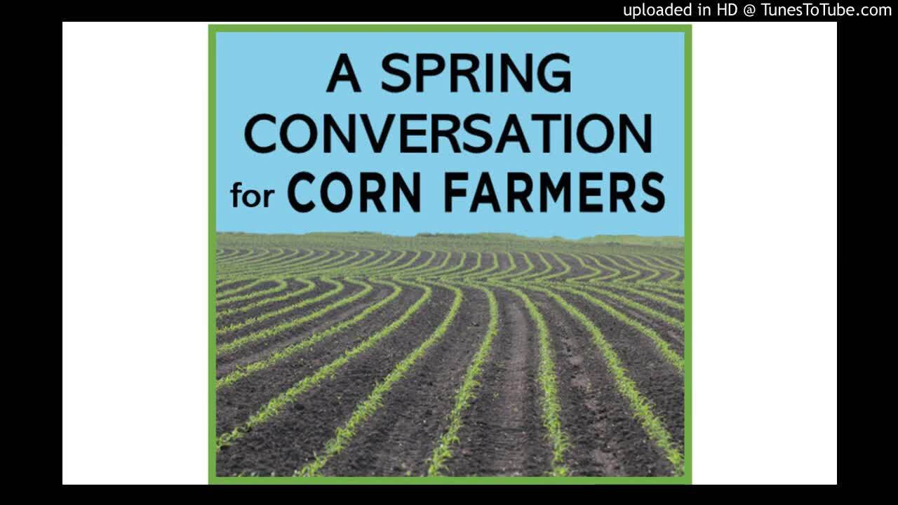 A Spring Conversation for Corn Farmers