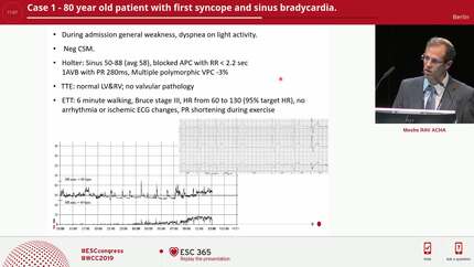 Case 1 - 80 year old patient with first syncope and sinus bradycardia.