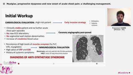 Myalgias, progressive dyspnoea and new onset of acute chest pain: a challenging management.