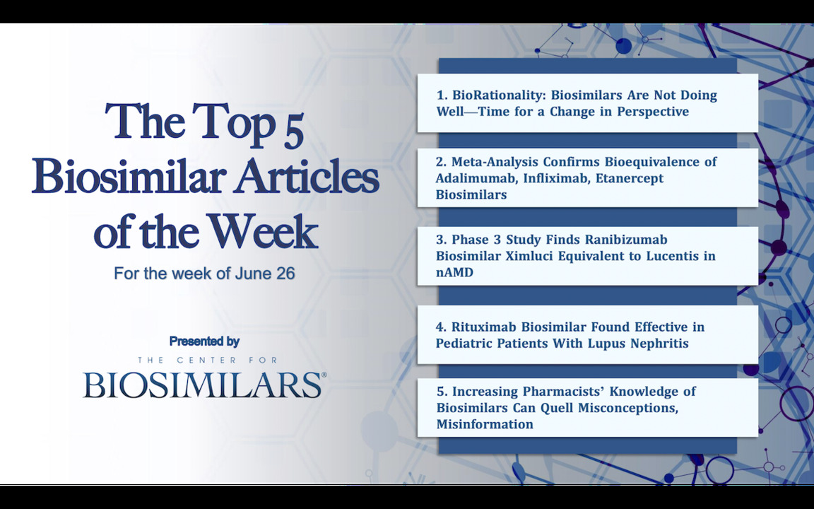 The Top 5 Biosimilar Articles for the Week of June 26