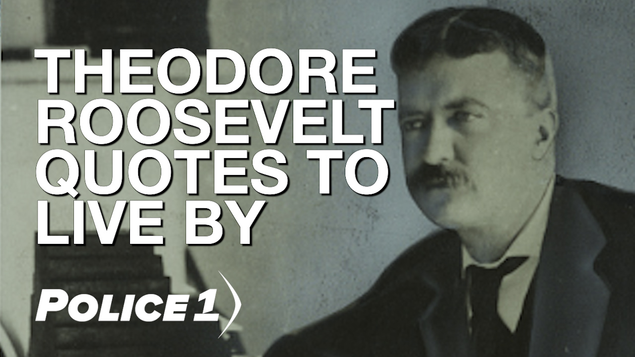 Top Theodore Roosevelt quotes for police motivation, inspiration, image size:1280x720