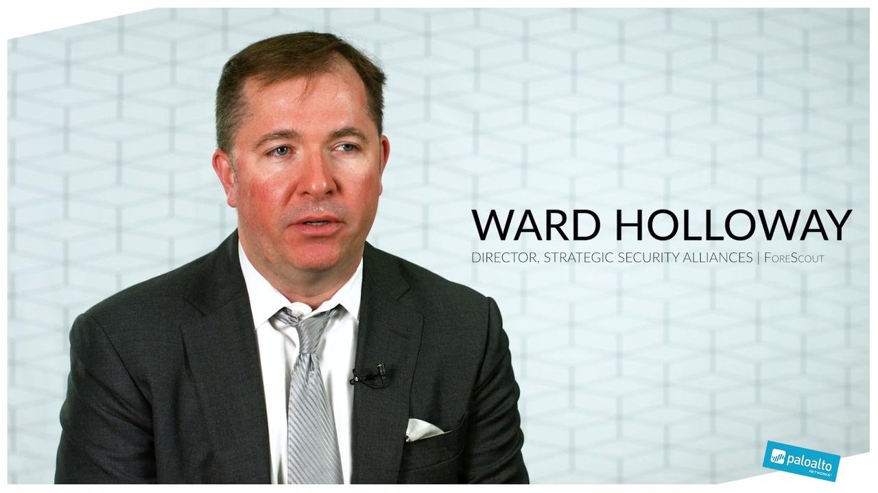 ForeScout - Customer Success Story (Ward Holloway - Director Strategic Security Alliances)