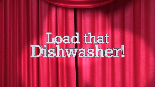 Load That Dishwasher! (Teaser)