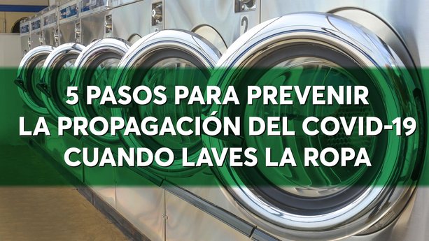 5 Pasos Para Prevenir La Propagación del COVID-19 Cuando Laves La Ropa