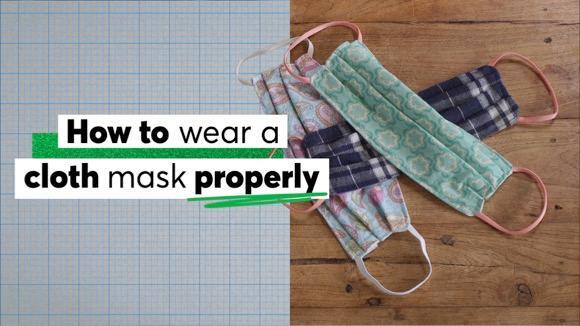 How to Wear a Cloth Mask Properly