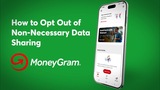 How to Opt Out of Non-Necessary Data Sharing on the MoneyGram App