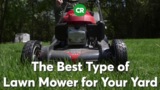 The Best Type of Lawn Mower for Your Yard