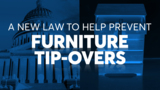 How a New Law Can Help Prevent Furniture Tip-Overs