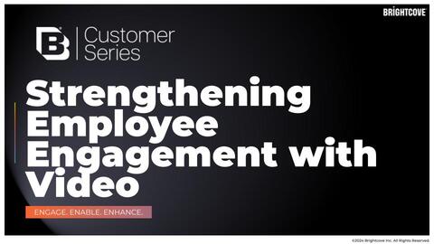 The Brightcove Customer Series presents, Strengthening Employee Engagement with Video. Discover how video can enhance your employee lifecycle with insights from Brightcove experts. 