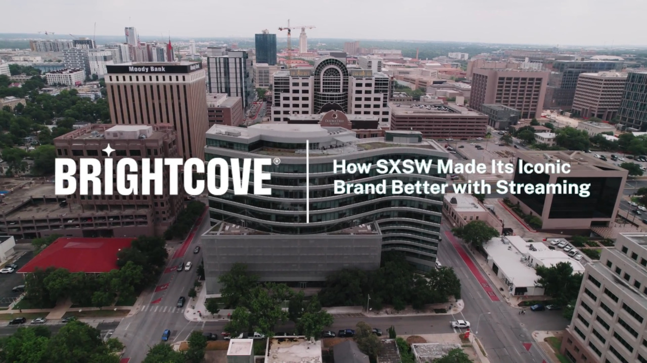 SXSW: How SXSW Made Its Iconic Brand Better with Streaming | Brightcove