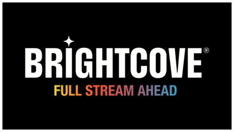 Brightcove Full Stream Ahead