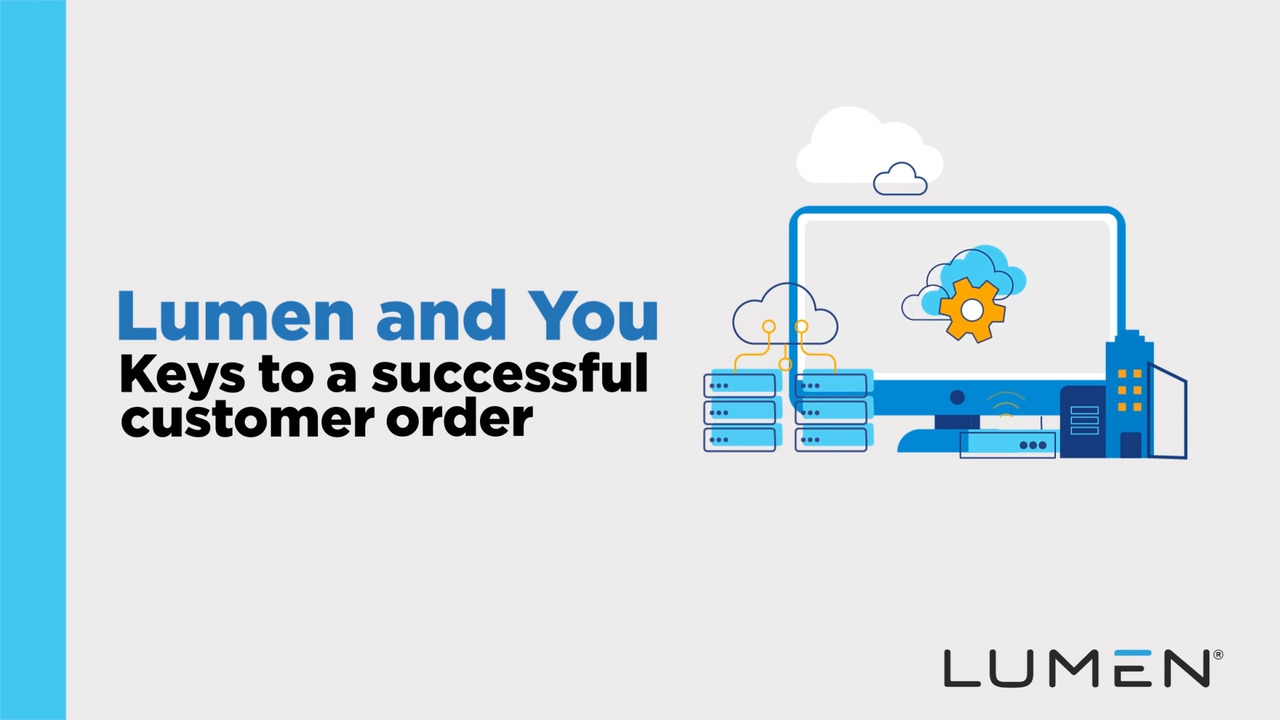 Lumen and you: keys to a successful customer order