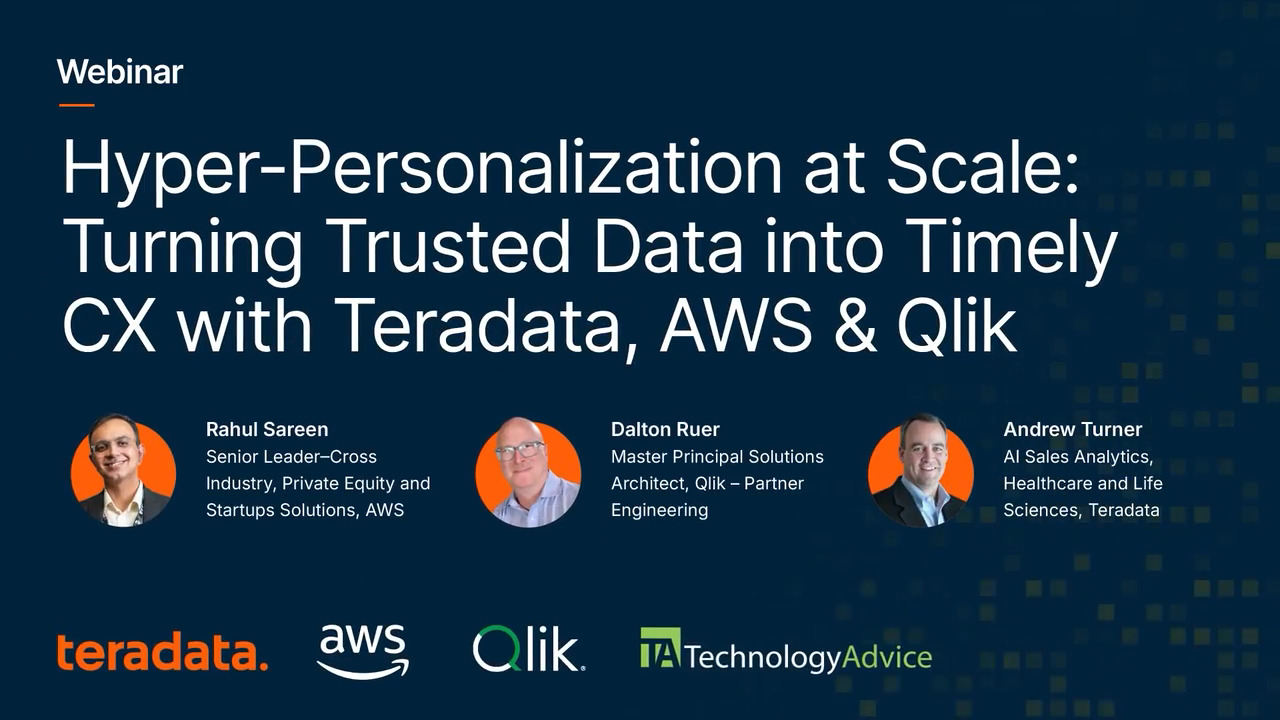 Hyper-Personalization at Scale: Turning Trusted Data into Timely CX with Teradata, AWS & Qlik