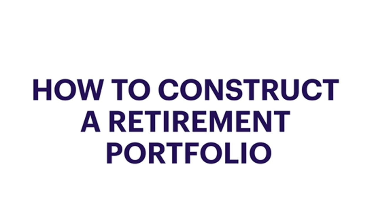 How to construct a retirement portfolio