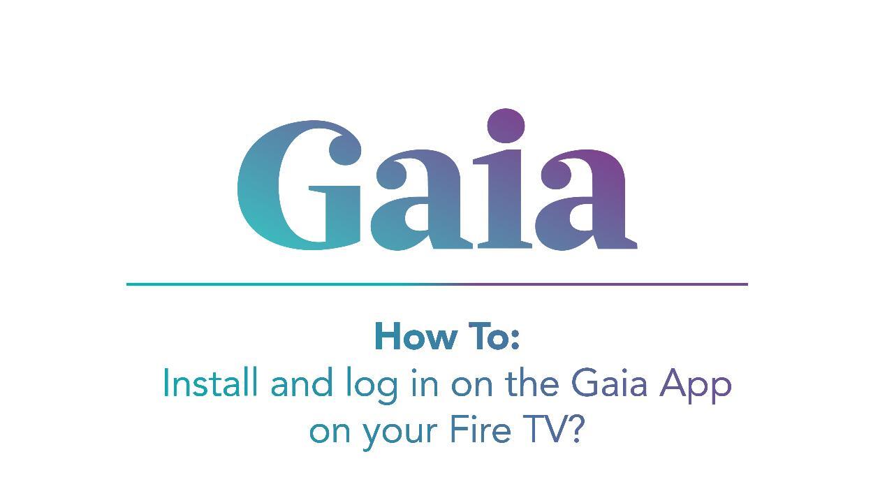 Www.Gaia.Com/Activate How To Activate Gaia On Devices