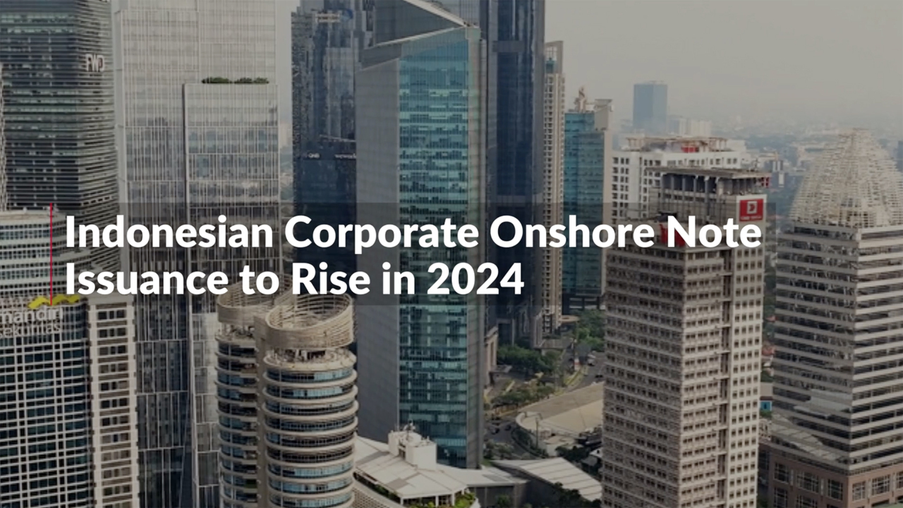 Indonesian Corporate Onshore Note Issuance to Rise in 2024