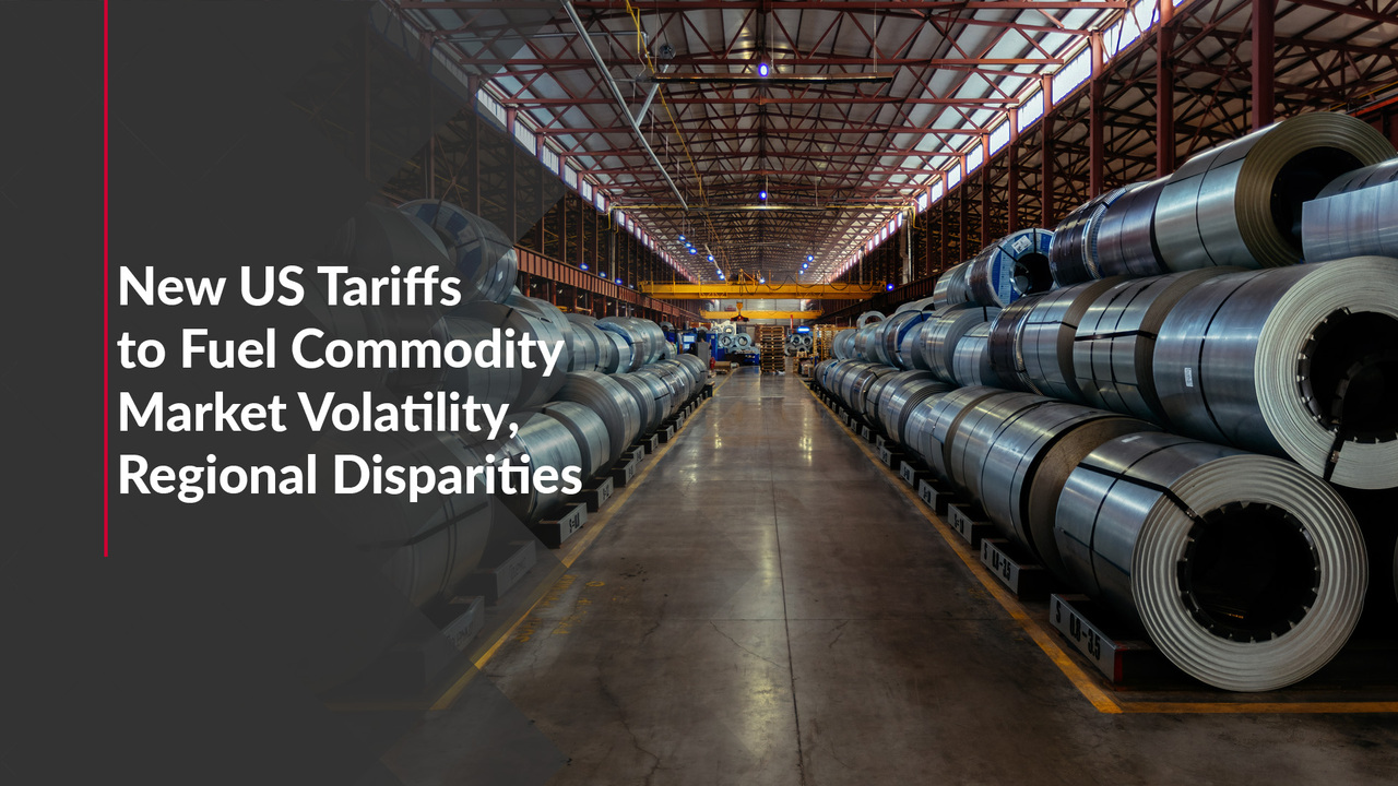 New US Tariffs to Fuel Commodity Market Volatility, Regional Disparities