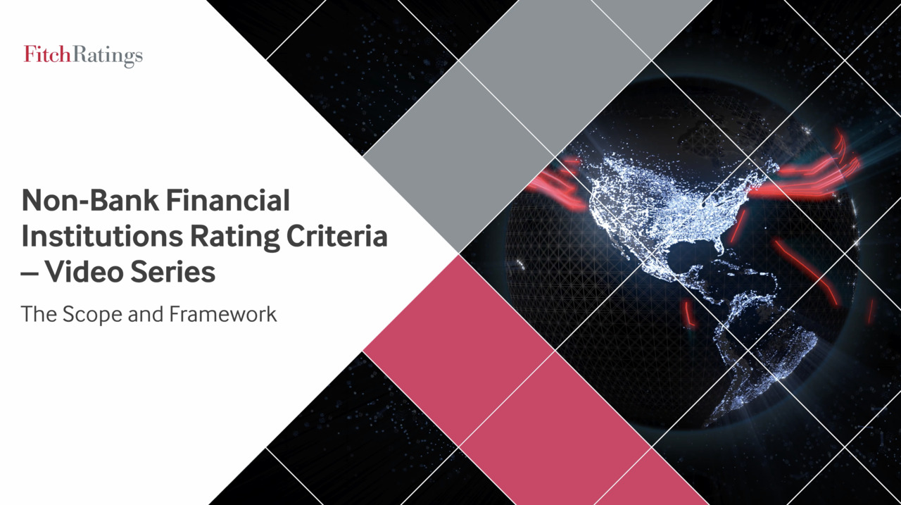 Non-Bank Financial Institutions Rating Criteria  - Scope & Framework (Part 1 of 3)