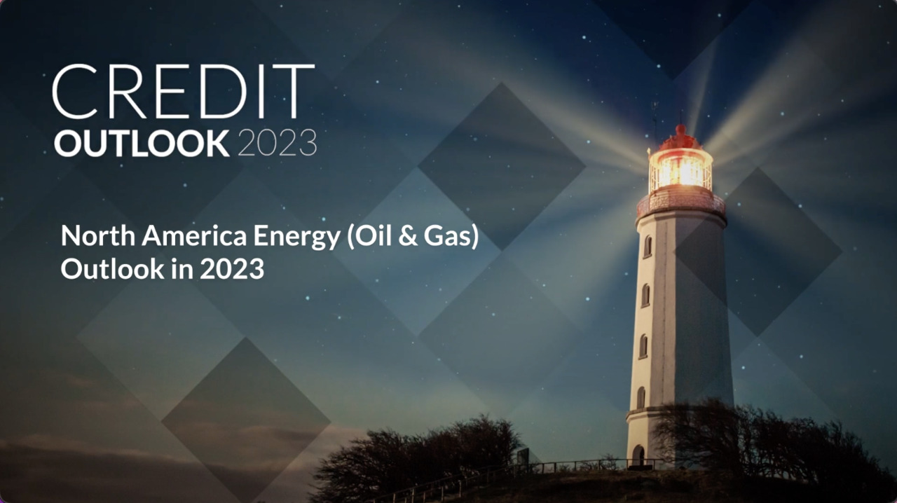 Credit Outlook 2023 - North America Energy (Oil & Gas) Outlook in 2023 