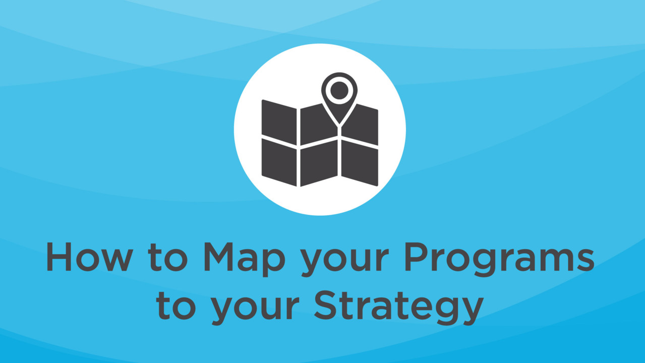 Video on how to map your programs to strategy