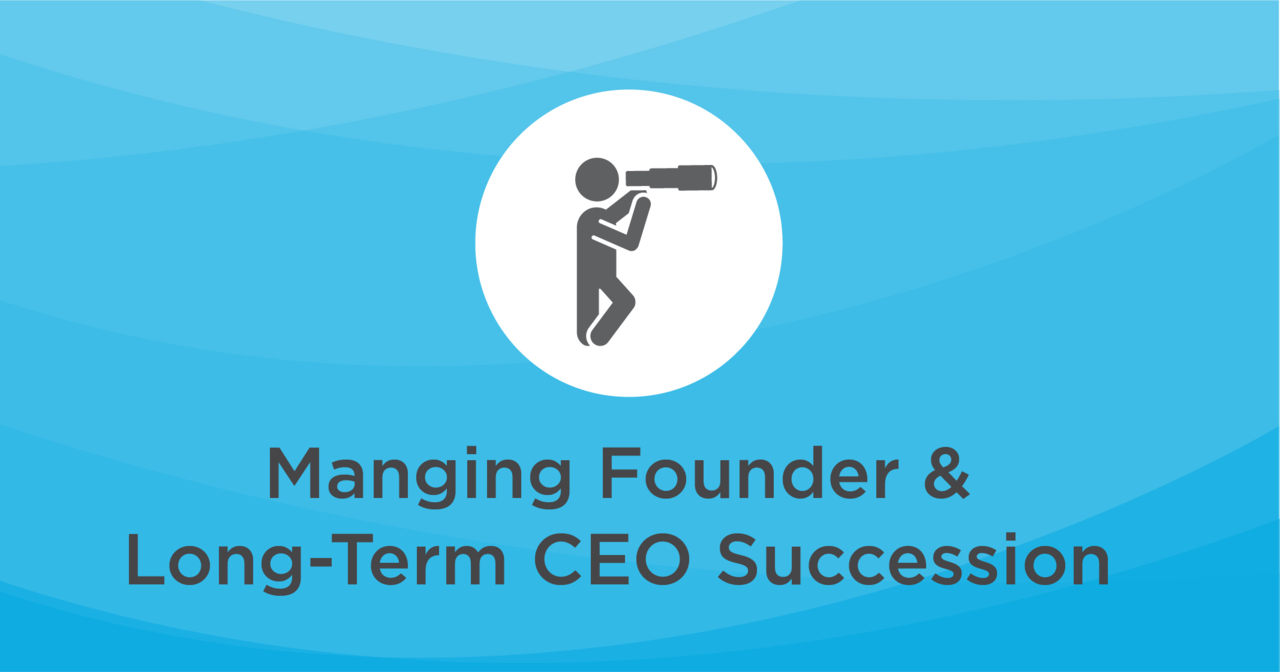 Video on Managing Founder and Long-term CEO Succession