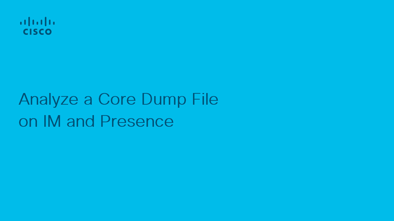 presence-analyze-a-core-dump-file-cisco-video-portal